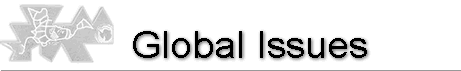 Global Issues - Global Issues, Environment, Energy Sources, Global Warming, Climate Change, Pollution, Resource Depletion, sustainable Development, Biological Diversity, Global Energy Network Institute, Earth Watch Institute, Millennium Institute