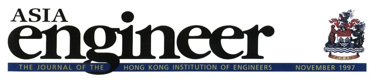 Asia Engineer - THE JOURNAL OF THE HONG KONG INSTITUTION OF ENGINEERS - November 1997
